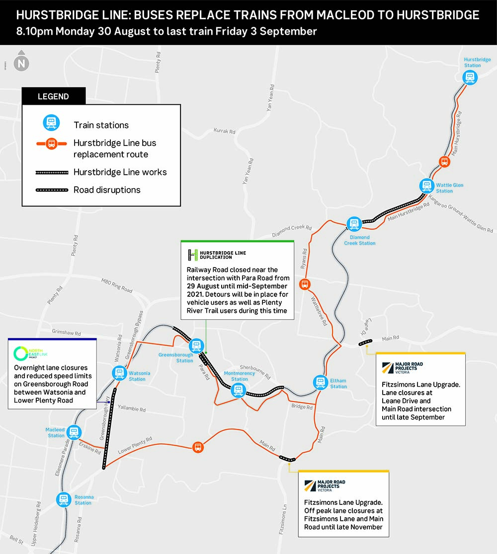Hurtsbridge line: Buses replace trains from Macleod to Hurtsbridge 8:10pm Monday 30 August to last train Friday 3 Septmeber. Railway Road closed near the intersection with Para Road from 29 August until mid-September 2021. Detours will be in place for vehicle users as well as Plenty River Trail users during this time. Overnight lane closures and reduced speed limits on Greensborough Road between Watsonia and Lower Plenty Road. Fitzsimons Lane upgrade. Lane closures at Leane Drive and Main road intersection until late September. Off peak lane closures at Fitzsimons Lane and Main Road until Late November.