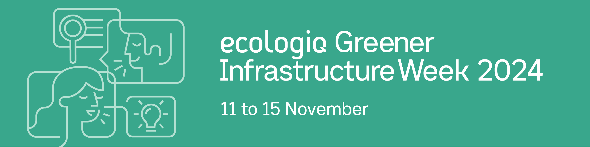 ecologia Greener
  Infrastructure Week 2024 11 to 15 November